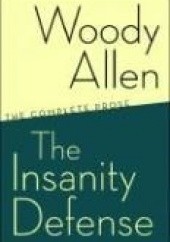 Okładka książki The Insanity Defense Woody Allen
