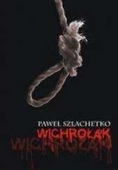 Okładka książki Wichrołak Paweł Szlachetko