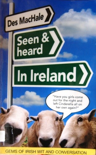 Seen and heard in Ireland