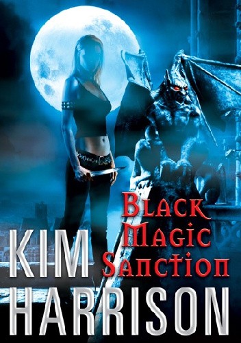 Okładka książki Black Magic Sanction Kim Harrison