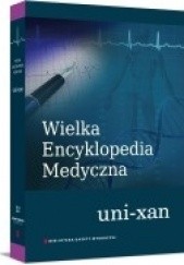 Okładka książki Wielka Encyklopedia Medyczna (uni-xan) praca zbiorowa
