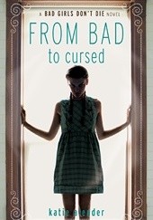 Okładka książki From Bad to Cursed Katie Alender