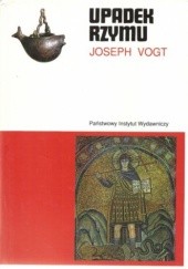 Okładka książki Upadek Rzymu Joseph Vogt