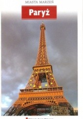 Okładka książki Miasta marzeń. Paryż praca zbiorowa
