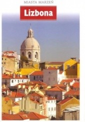 Okładka książki Miasta marzeń. Lizbona praca zbiorowa