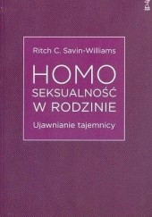 Okładka książki Homoseksualność w rodzinie. Ujawnianie tajemnicy Ritch C. Savin-Williams