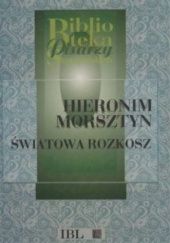 Okładka książki Światowa rozkosz z ochmistrzem swoim i ze dwunastą swych służebnych panien Hieronim Morsztyn