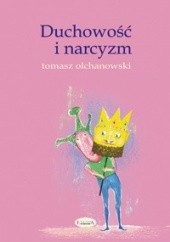 Okładka książki Duchowość i narcyzm Tomasz Olchanowski