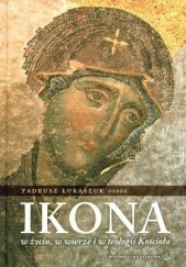 Okładka książki Ikona w życiu, w wierze i w teologii Kościoła Tadeusz Łukaszuk