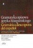 Okładka książki Gramatyka opisowa języka hiszpańskiego. Podstawowe problemy. Część I. Morfologia Zuzanna Jakubowska-Vorbich,&nbsp;Maciej Jaskot,&nbsp;Jadwiga Linde-Usiekniewicz,&nbsp;Tomasz Sobański