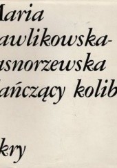Okładka książki Tańczący koliber Maria Pawlikowska-Jasnorzewska