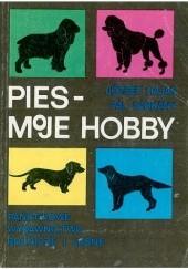 Okładka książki Pies - moje hobby József Hajas, Pál Sárkány