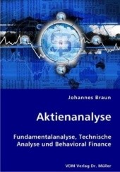 Okładka książki Aktienanalyse: Fundamentalanalyse, Technische Analyse und Behavioral Finance Johannes Braun