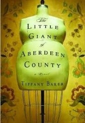Okładka książki The Little Giant of Aberdeen Country Tiffany Baker