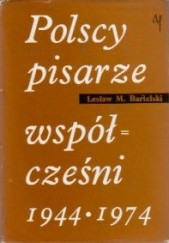 Okładka książki Polscy pisarze współcześni 1944-1974 Lesław M. Bartelski