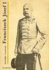 Okładka książki Franciszek Józef I Stanisław Grodziński