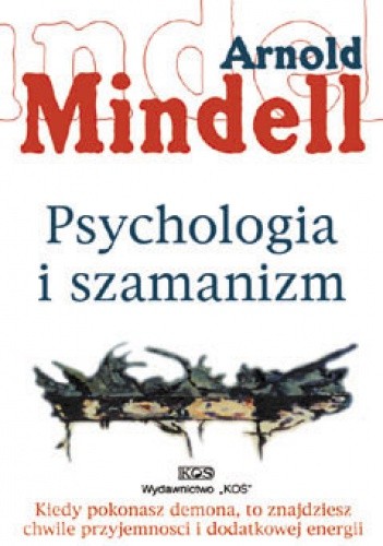 Okładka książki Psychologia i szamanizm Arnold Mindell
