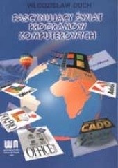 Okładka książki Fascynujący świat programów komputerowych Włodzisław Duch