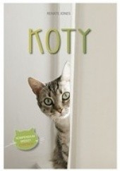 Okładka książki Koty. Kompendium wiedzy Renate Jones