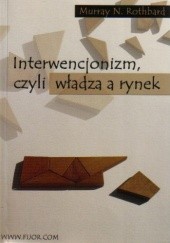 Okładka książki Interwencjonizm czyli władza a rynek