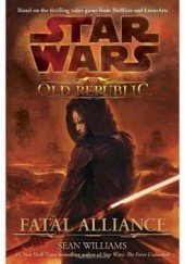 Okładka książki The Old Republic: Fatal Alliance Sean Williams