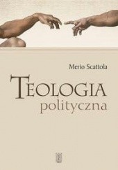 Okładka książki Teologia polityczna Merio Scattola