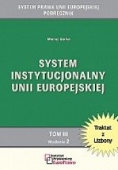 Okładka książki System Instytucjonalny Unii Europejskiej Maciej Górka