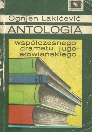 Antologia współczesnego dramatu jugosłowiańskiego. T. 1-2