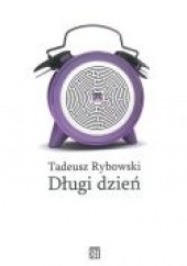 Okładka książki Długi dzień Tadeusz Rybowski