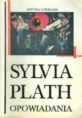Okładka książki Opowiadania Sylvia Plath