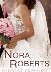Okładka książki Miłosne przysięgi Nora Roberts