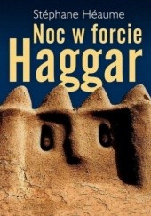 Okładka książki Noc w Forcie Haggar Stéphane Héaume