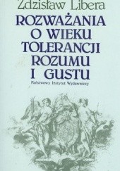 Okładka książki Rozważania o wieku tolerancji rozumu i gustu Zdzisław Libera