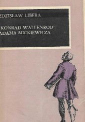 Okładka książki "Konrad Wallenrod" Adama Mickiewicza Zdzisław Libera