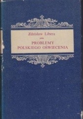 Okładka książki Problemy polskiego oświecenia. Kultura i styl Zdzisław Libera