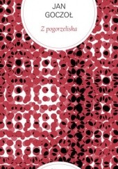 Okładka książki Z pogorzeliska Jan Goczoł