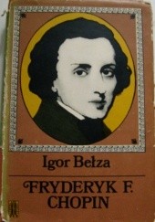 Okładka książki Fryderyk F. Chopin Igor Fiodorowicz Bełza