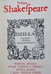 Okładka książki Wiernie spisane dzieje żywota i śmierci króla Leara i jego trzech córek William Shakespeare
