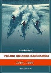 Okładka książki Polski Związek Narciarski (1919–1939) Rafał Kołodziej