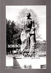 Okładka książki Sobibór – zapomniane powstanie Thomas Toivi Blatt