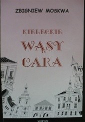 Okładka książki Kieleckie wąsy cara Zbigniew Moskwa
