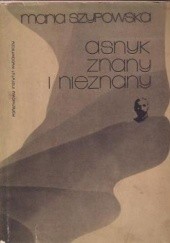 Okładka książki Asnyk znany i nieznany Maria Szypowska