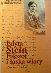 Okładka książki Edyta Stein. Filozof i łaska wiary Marek Jędraszewski