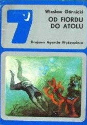 Okładka książki Od fiordu do atolu Wiesław Górnicki