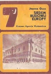 Okładka książki Siedem budowli Europy Joanna Guze