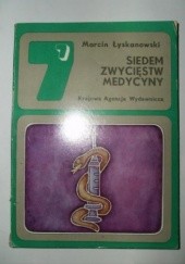 Okładka książki Siedem zwycięstw medycyny Marcin Łyskanowski