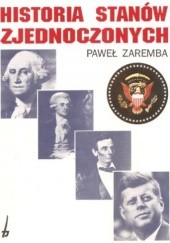 Okładka książki Historia Stanów Zjednoczonych Paweł Zaremba