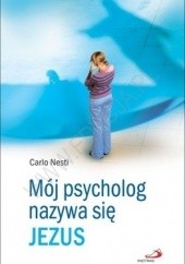 Okładka książki Mój psycholog nazywa się Jezus Carlo Nesti