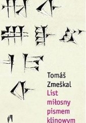 Okładka książki List miłosny pismem klinowym Tomáš Zmeškal