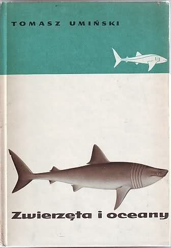 Okładka książki Zwierzęta i oceany. Popularna zoogeografia wód morskich